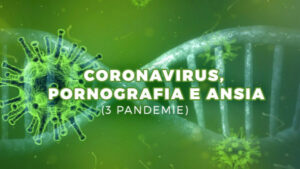 Coronavirus, Pornografia e Ansia